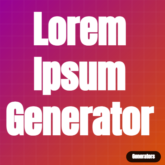 Lorem Ipsum Generator